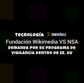 La Fundación Wikimedia ha demandado a la NSA por su programa de vigilancia dentro de los Estados Unidos