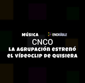 La agrupación CNCO estrenó el vídeo de «Quisiera»