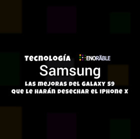 Vea las mejoras del Samsung Galaxy S9 que le harán desechar el iPhone X