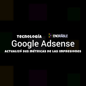 Google Adsense actualizó sus métricas de las impresiones publicadas a impresiones descargadas