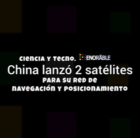 Imagen, foto o portada de China lanzó dos satélites para su red de navegación y posicionamiento global